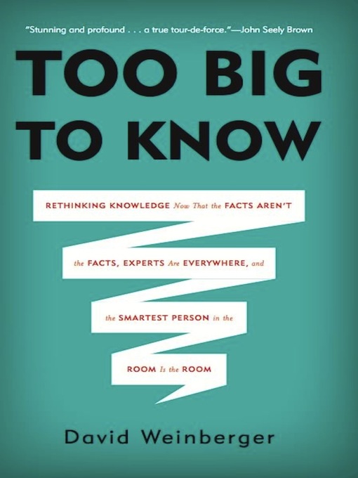 Title details for Too Big to Know by David Weinberger - Available